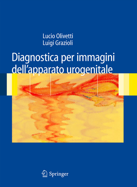 Diagnostica per immagini dell’apparato urogenitale - Luigi Grazioli