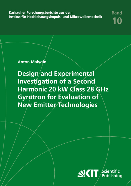 Design and Experimental Investigation of a Second Harmonic 20 kW Class 28 GHz Gyrotron for Evaluation of New Emitter Technologies - Anton Malygin