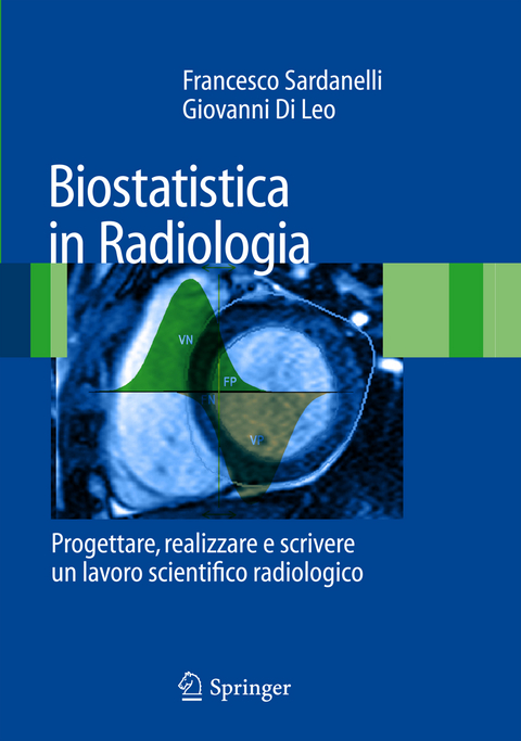 Biostatistica in Radiologia - Francesco Sardanelli, Giovanni Di Leo