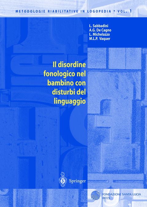 Il disordine fonologico nel bambino con disturbi del linguaggio - Letizia Sabbadini, Anna G. De Cagno, Letizia Michelazzo, Maria L. Vaquer