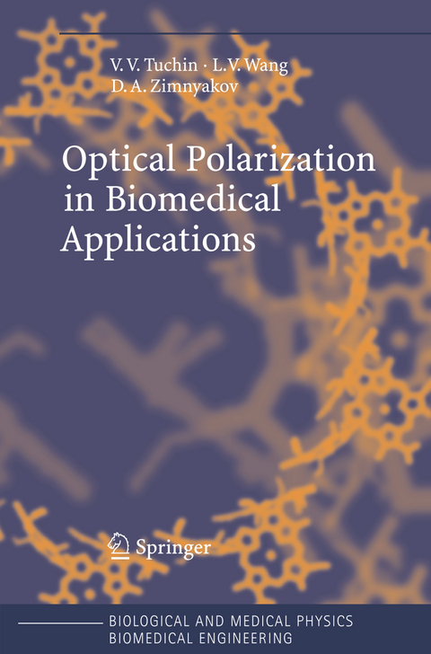 Optical Polarization in Biomedical Applications - Valery V. Tuchin, Lihong Wang, Dmitry A. Zimnyakov