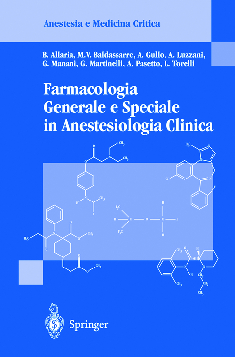 Farmacologia Generale e Speciale in Anestesiologia Clinica - B. Allaria, M.V. Baldassare, A. Gullo, A. Luzzani, G. Manani