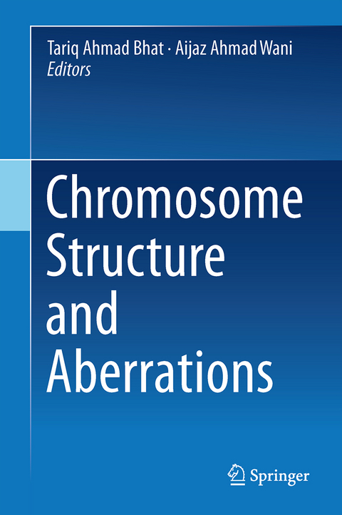Chromosome Structure and Aberrations - 