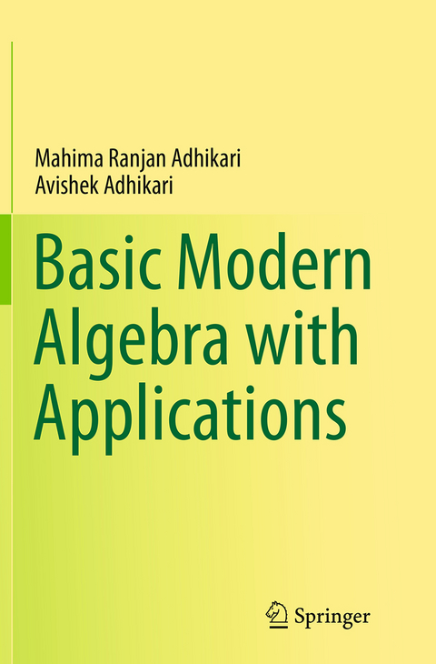 Basic Modern Algebra with Applications - Mahima Ranjan Adhikari, Avishek Adhikari