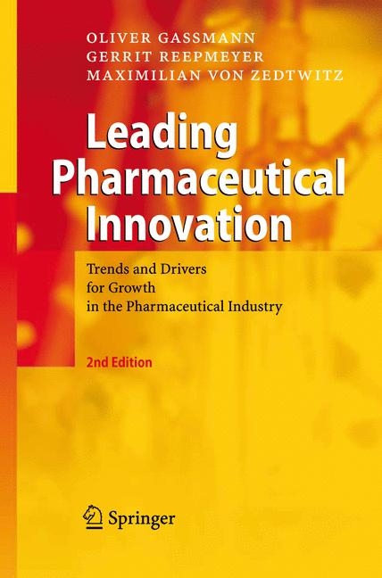 Leading Pharmaceutical Innovation - Oliver Gassmann, Gerrit Reepmeyer, Maximilian Von Zedtwitz