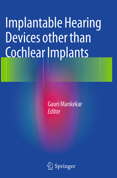 Implantable Hearing Devices other than Cochlear Implants - 