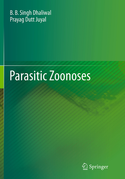 Parasitic Zoonoses - B.B.Singh Dhaliwal, Prayag Dutt Juyal