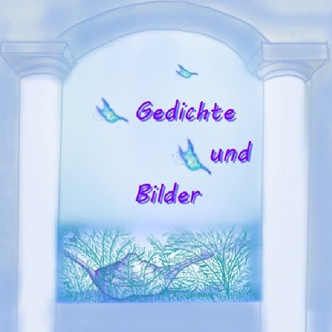 Gedichte und Sprüche / Gedichte und Bilder - Ursula Krause