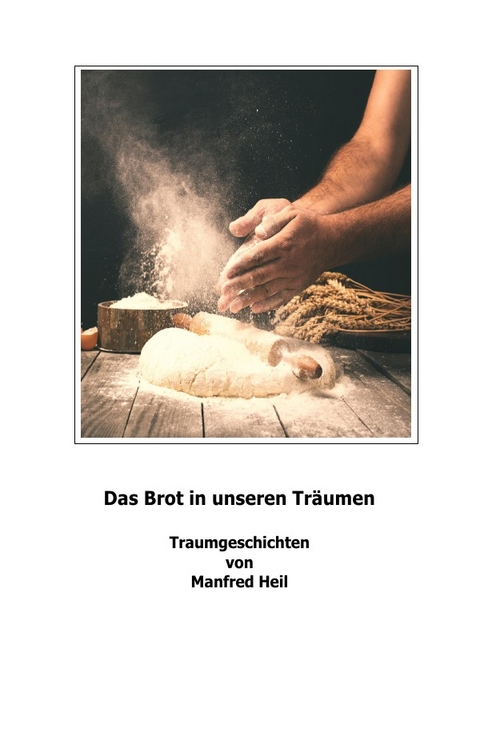 Traum(an)deutung / Das Brot in unseren Träumen - Manfred Heil