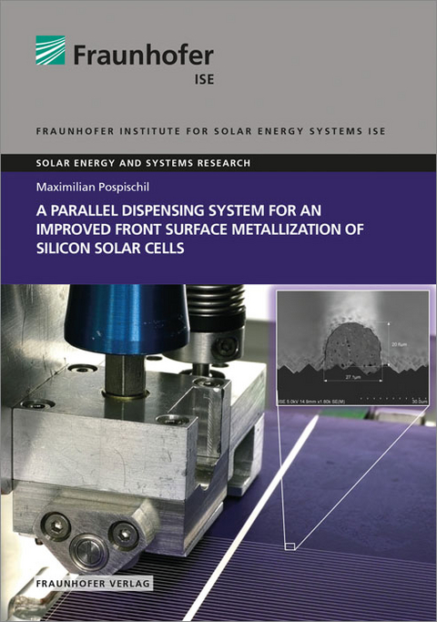 A parallel dispensing System for an improved Front Surface Metallization of Silicon Solar Cells - Maximilian Pospischil