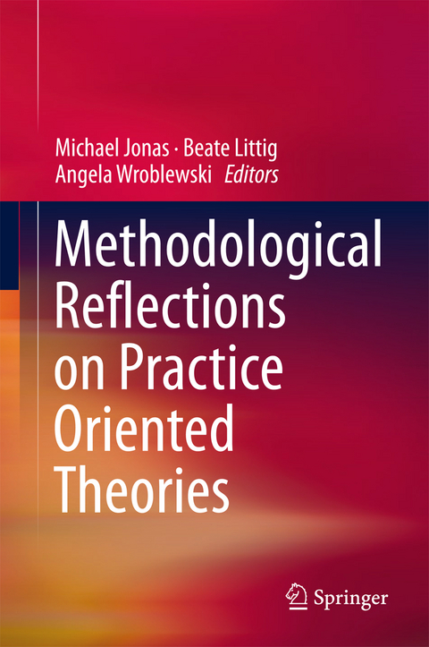 Methodological Reflections on Practice Oriented Theories - 