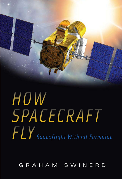 How Spacecraft Fly - Graham Swinerd