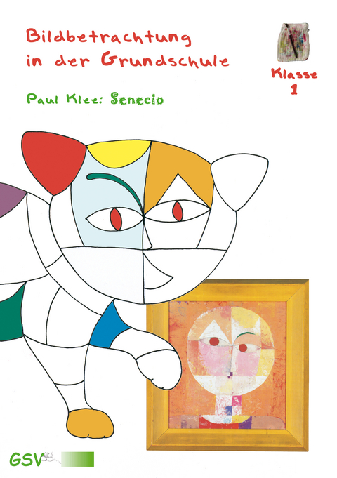Bildbetrachtung in der Grundschule - Paul Klee: Senecio (mit Poster) - Iris Kowalewski, Tamara Foerster