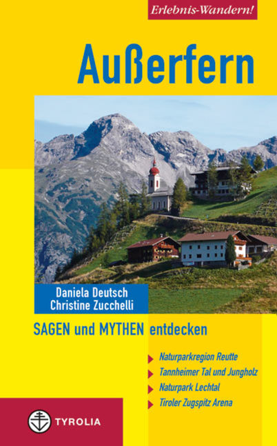 Erlebnis-Wandern! Außerfern - Sagen und Mythen entdecken - Christine Zucchelli, Daniela Deutsch