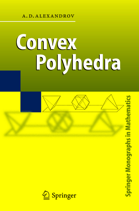 Convex Polyhedra - A.D. Alexandrov