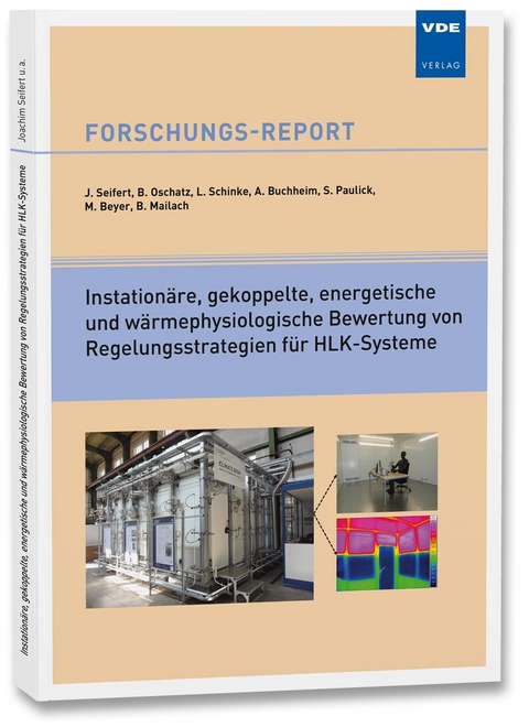 Instationäre, gekoppelte, energetische und wärmephysiologische Bewertung von Regelungsstrategien für HLK-Systeme - Joachim Seifert, Bert Oschatz, Lars Schinke, Alexander Buchheim, Sven Paulick, Maximilian Beyer, Bettina Mailach