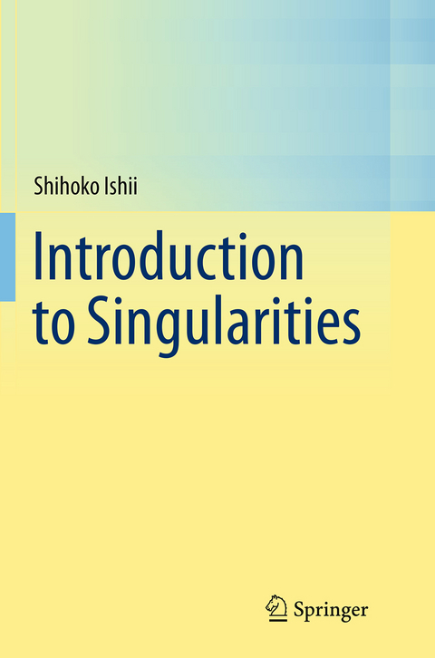 Introduction to Singularities - Shihoko Ishii