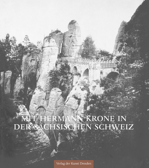 Mit Hermann Krone in der Sächsischen Schweiz - 