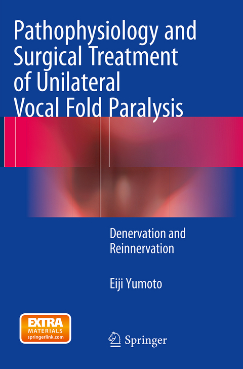 Pathophysiology and Surgical Treatment of Unilateral Vocal Fold Paralysis - Eiji Yumoto