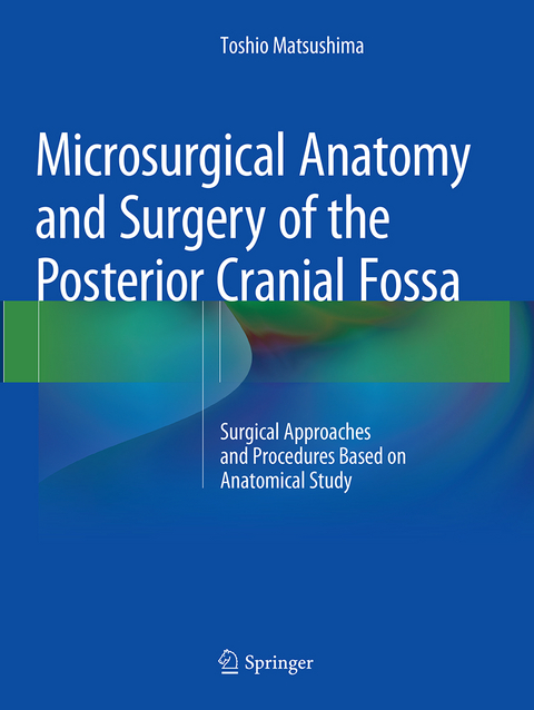 Microsurgical Anatomy and Surgery of the Posterior Cranial Fossa - Toshio Matsushima
