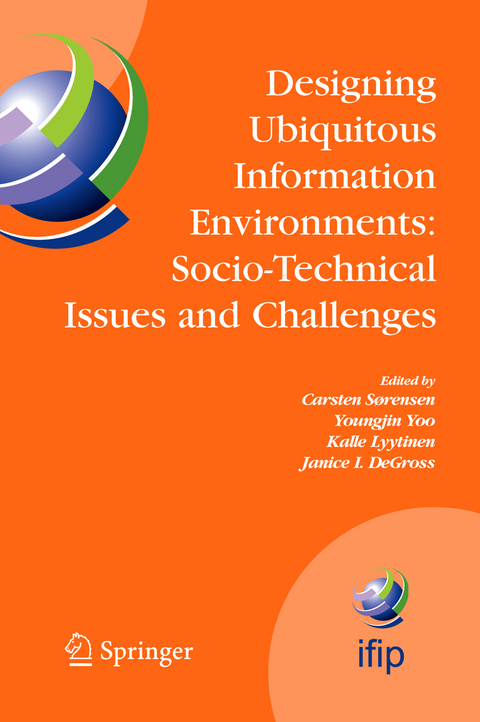 Designing Ubiquitous Information Environments: Socio-Technical Issues and Challenges - 