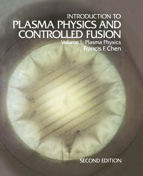 Introduction to Plasma Physics and Controlled Fusion - Francis F. Chen