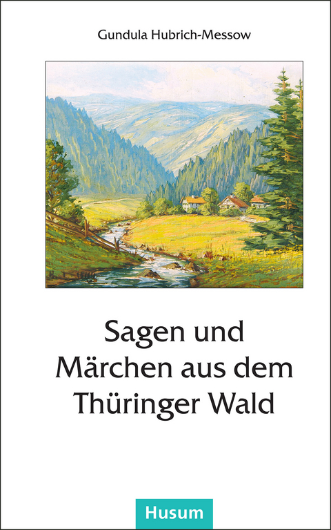 Sagen und Märchen aus dem Thüringer Wald - 