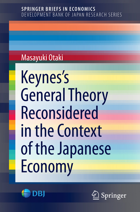 Keynes’s  General Theory Reconsidered in the Context of the Japanese Economy - Masayuki Otaki