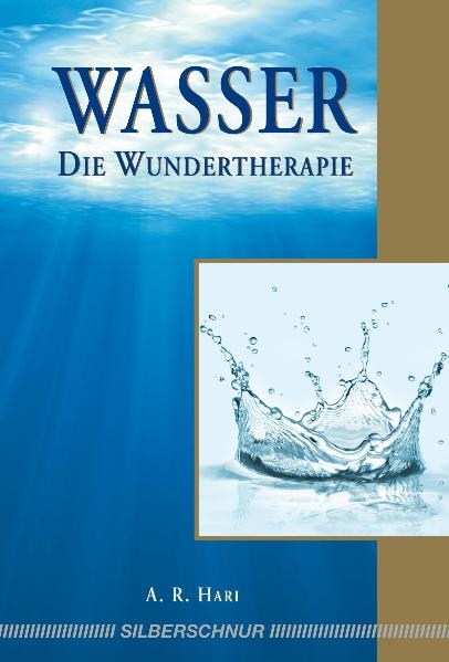 Wasser – Die Wundertherapie - A.R. Hari