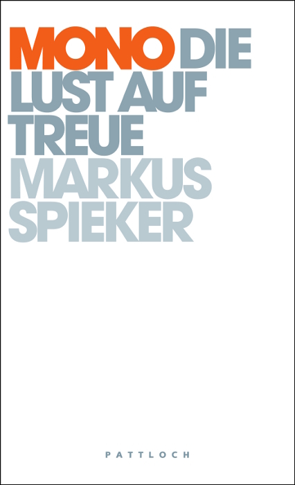 Mono - Die Lust auf Treue - Markus Spieker