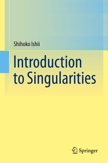 Introduction to Singularities - Shihoko Ishii