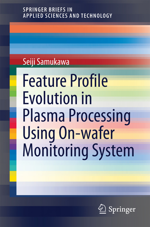 Feature Profile Evolution in Plasma Processing Using On-wafer Monitoring System - Seiji Samukawa