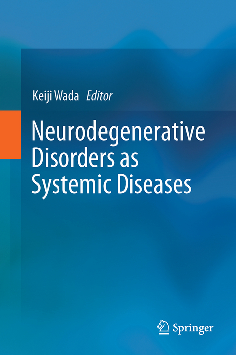 Neurodegenerative Disorders as Systemic Diseases - 