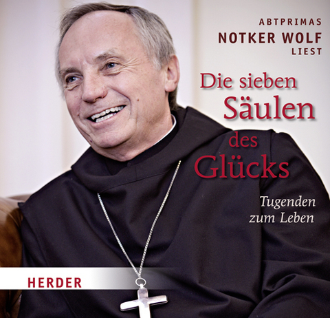 Die sieben Säulen des Glücks - Notker Wolf