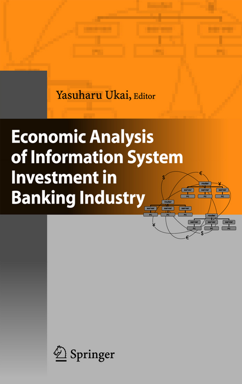 Economic Analysis of Information System Investment in Banking Industry - 