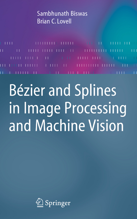 Bézier and Splines in Image Processing and Machine Vision - Sambhunath Biswas, Brian C. Lovell