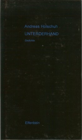 Unterderhand - Andreas Holschuh