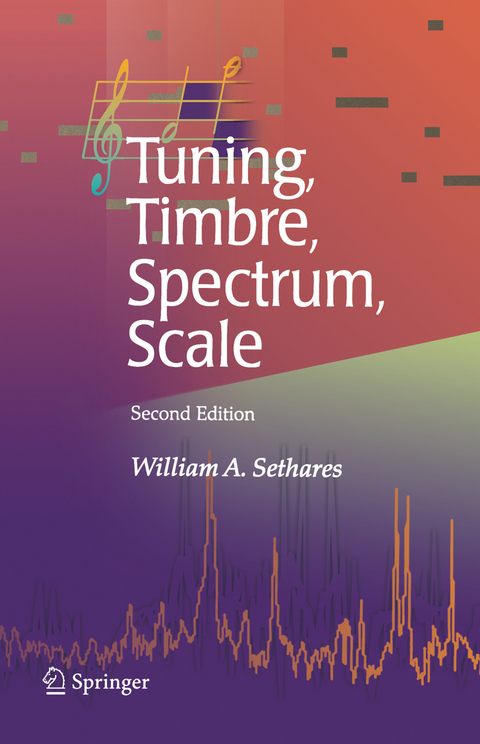 Tuning, Timbre, Spectrum, Scale - William A. Sethares