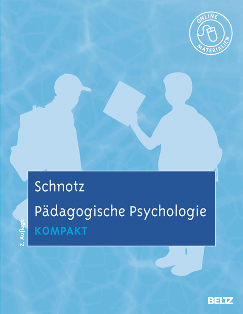 Pädagogische Psychologie kompakt - Wolfgang Schnotz