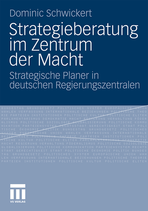 Strategieberatung im Zentrum der Macht - Dominic R. Schwickert