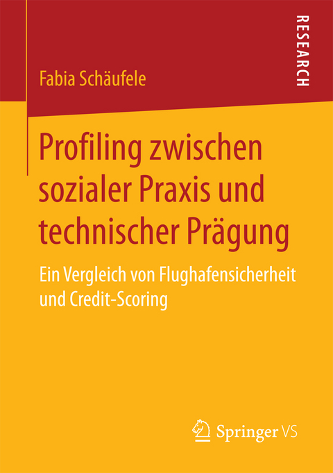 Profiling zwischen sozialer Praxis und technischer Prägung - Fabia Schäufele