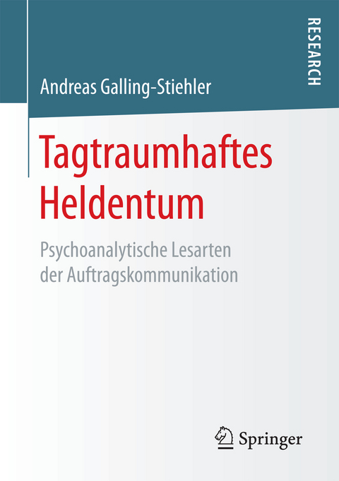 Tagtraumhaftes Heldentum - Andreas Galling-Stiehler