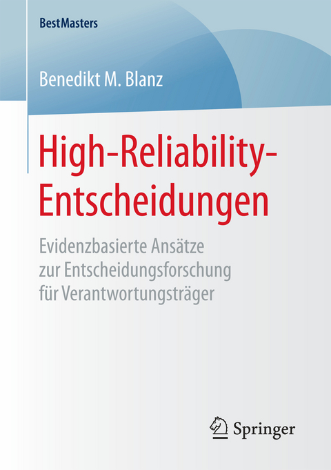 High-Reliability-Entscheidungen - Benedikt M. Blanz