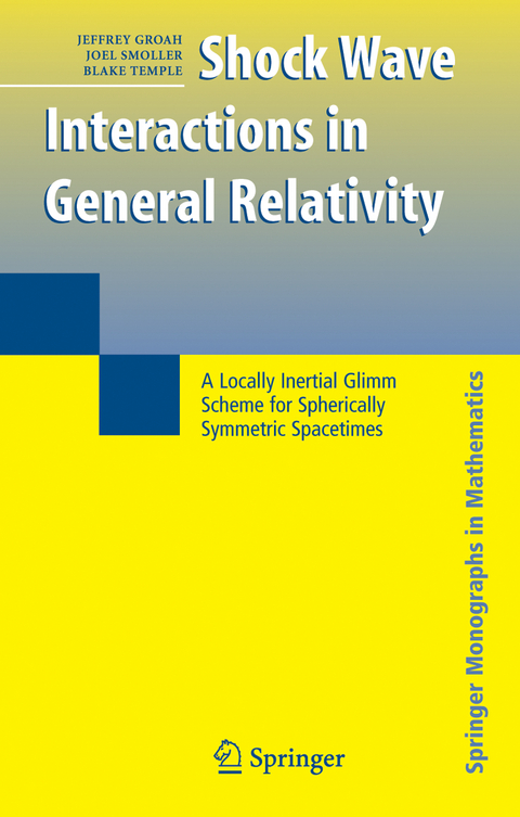 Shock Wave Interactions in General Relativity - Jeffrey Groah, Joel Smoller, Blake Temple