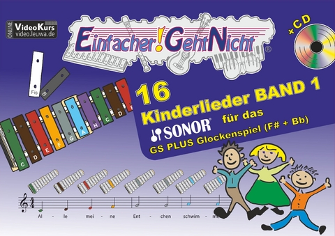 Einfacher!-Geht-Nicht: 16 Kinderlieder BAND 1 – für das SONOR GS PLUS Glockenspiel (F#+Bb) mit CD - Martin Leuchtner, Bruno Waizmann