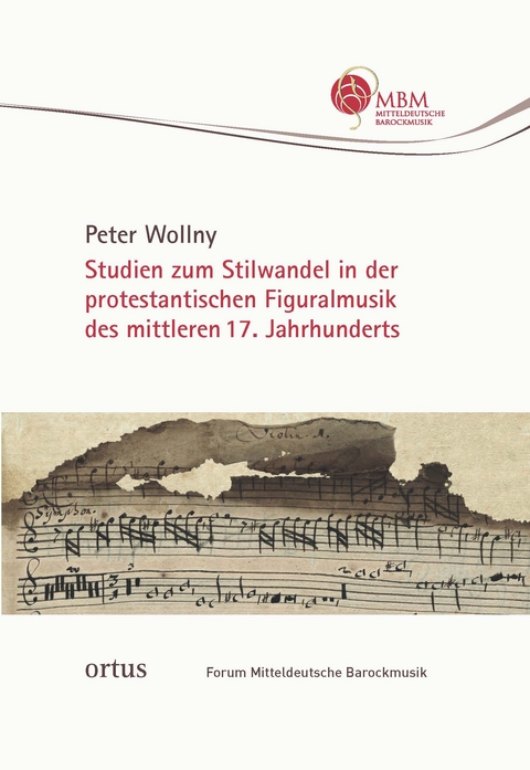 Studien zum Stilwandel in der protestantischen Figuralmusik des mittleren 17. Jahrhunderts - Peter Wollny