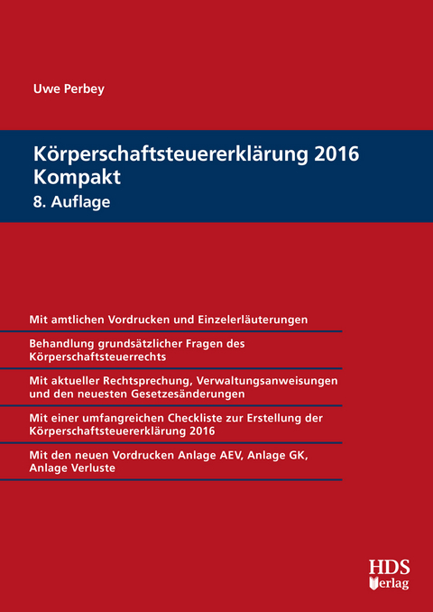 Körperschaftsteuererklärung 2016 Kompakt - Uwe Perbey