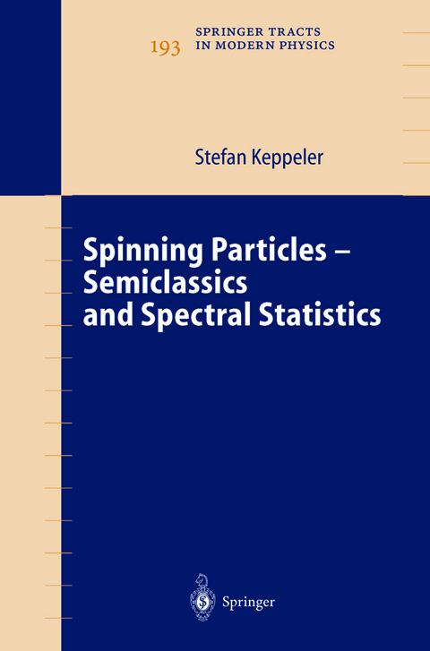 Spinning Particles-Semiclassics and Spectral Statistics - Stefan Keppeler