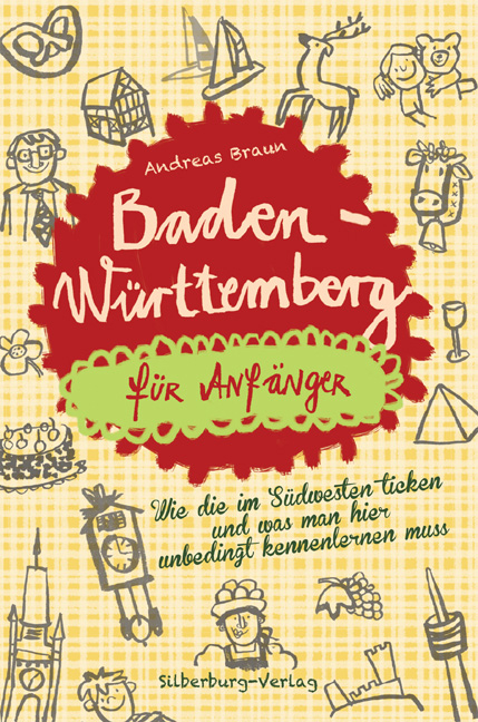 Baden-Württemberg für Anfänger - Andreas Braun, Steph Burlefinger