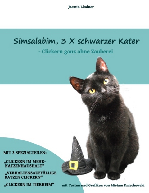 Simsalabim, 3 x schwarzer Kater - Jasmin Lindner, Miriam Knischewski